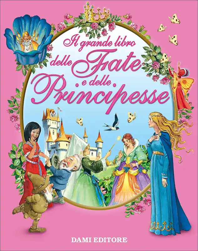 Acquista Ora Il grande libro delle Fate e delle Principesse
