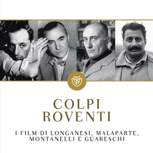 Affare Colpi roventi I film di Longanesi, Malaparte, Montanelli e Guareschi