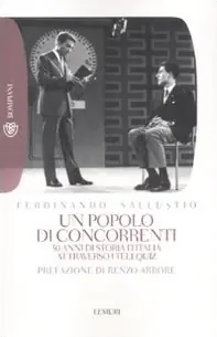 Nuova Collezione Un popolo di concorrenti. 50 anni di storia d‘Italia attraverso i telequiz