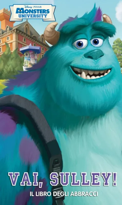 Consegna Rapida Vai, Sulley! Il libro degli abbracci. Monsters University. Ediz. illustrata