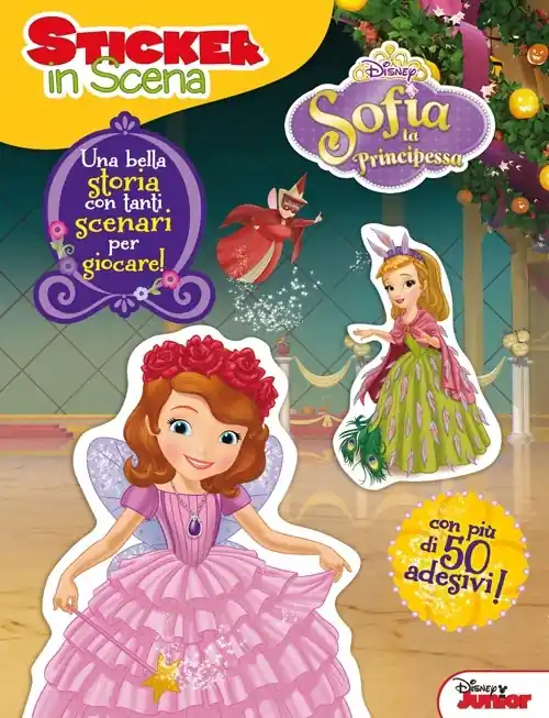 Sofia la principessa. Sticker in scena. Con adesivi Affare