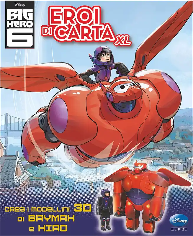 Superattivi - Big Hero 6. Eroi di carta XL Crea i modellini 3D di Baymax e Hiro A Buon Prezzo