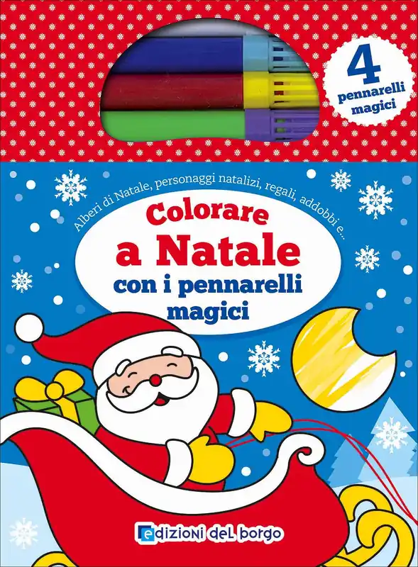 Colorare a Natale con i pennarelli magici Alberi di Natale, personaggi natalizi, regali, addobbi e... - Con 4 pennarelli magici Occasione