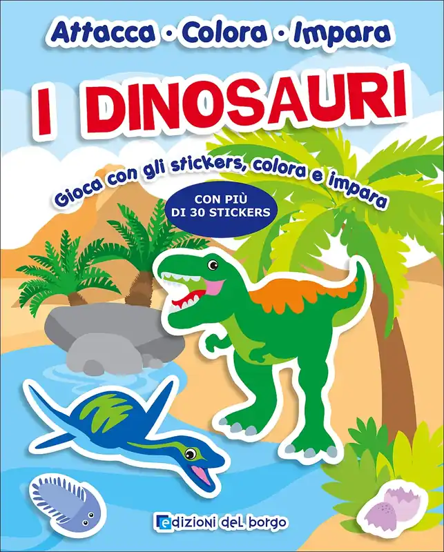 Ultime Pezzi I Dinosauri Gioca con gli stickers, colora e impara - Con più di 30 stickers