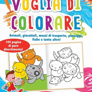 Voglia di colorare Animali, giocattoli, mezzi di trasporto, paesaggi, fiabe e tanto altro! - 144 pagine di puro divertimento! Miglior Prezzo