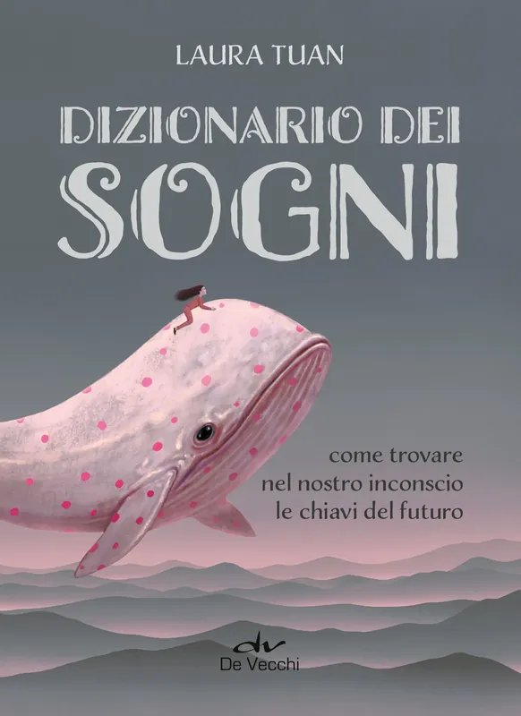 Dizionario dei sogni come trovare nel nostro inconscio le chiavi del futuro Compra Online