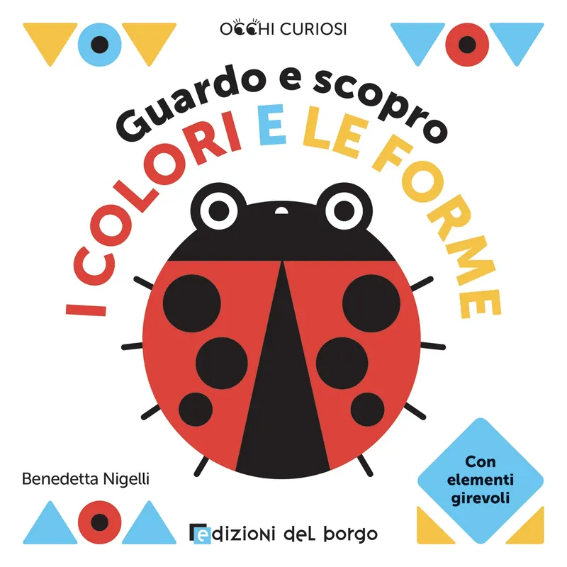 Guardo e scopro i colori e le forme Con elementi girevoli Acquista Ora