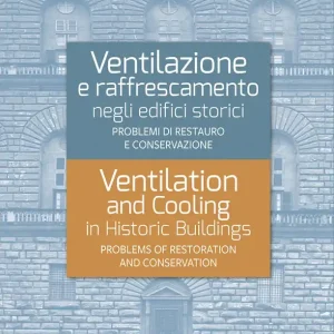 Ventilazione e raffrescamento negli edifici storici - bilingue ita/ing. Problemi di restauro e conservazione Reso Gratuito