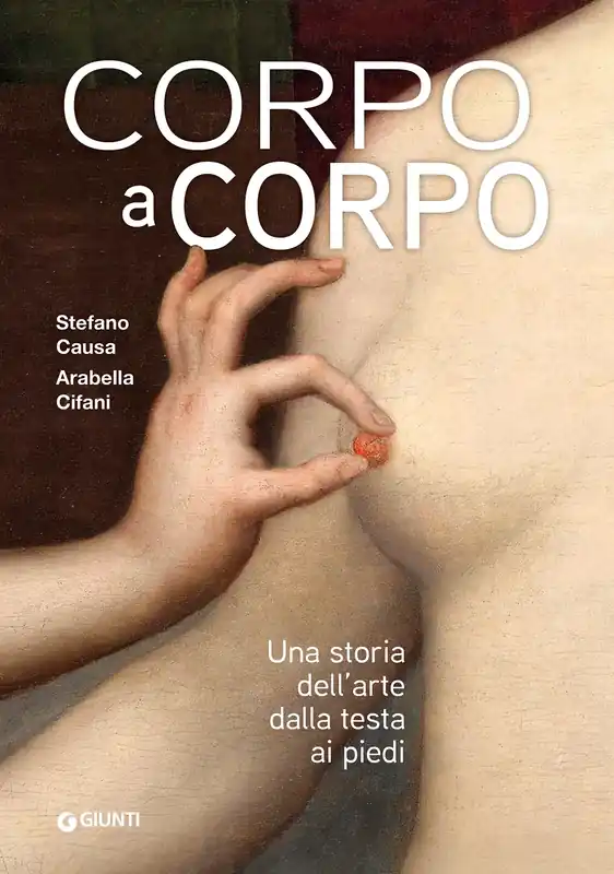 Prezzo Ridotto Corpo a corpo Una storia dell‘arte dalla testa ai piedi