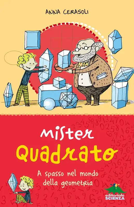 Mister Quadrato A spasso nel mondo della geometria Novità