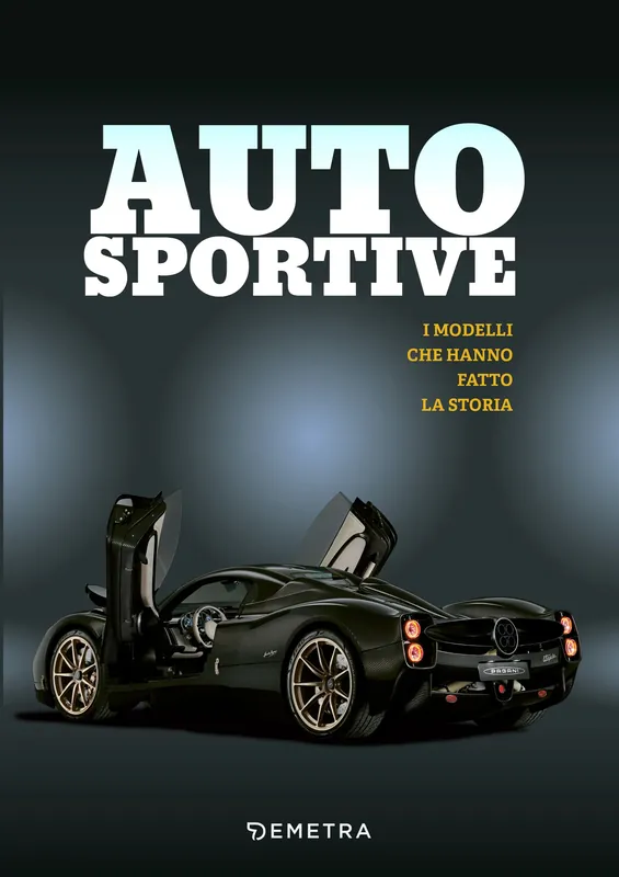 Auto sportive. I modelli che hanno fatto la storia A Buon Prezzo