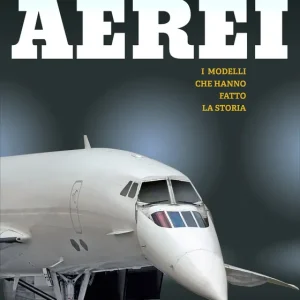 Aerei. I modelli che hanno fatto la storia Popolare