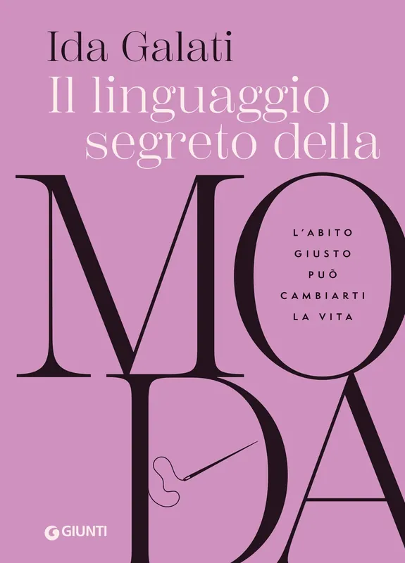 Il linguaggio segreto della moda L‘abito giusto può cambiarti la vita Quantità Limitata