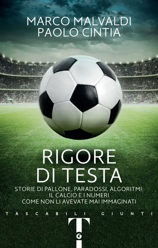 Rigore di testa Storie di pallone, paradossi, algoritmi il calcio e i numeri come non li avevate mai immaginati Popolare