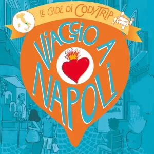 Viaggio a Napoli Le guide di CodyTrip Compra Adesso