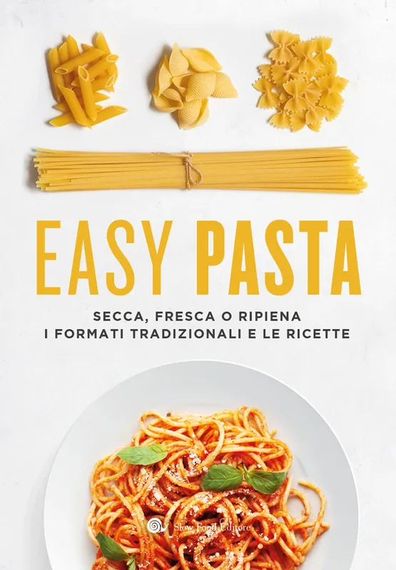 EASY PASTA SECCA, FRESCA O RIPIENA. I FORMATI TRADIZIONALI E LE RICETTE Miglior Prezzo