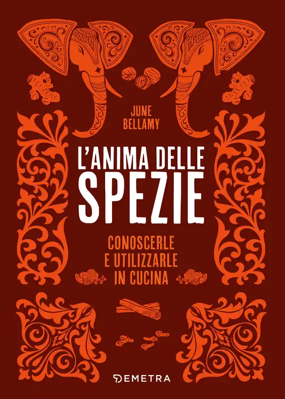 L‘anima delle spezie Conoscerle e utilizzarle in cucina Bestseller