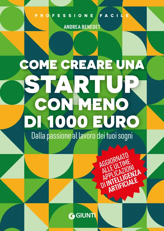 A Buon Prezzo Come creare una startup con meno di 1000 euro Dalla passione al lavoro dei tuoi sogni