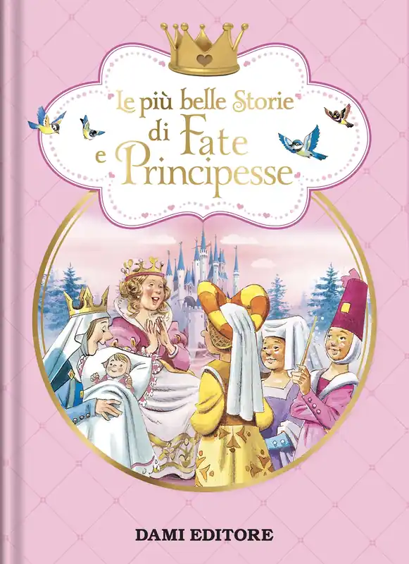Prezzo Conveniente Le più belle storie di Fate e Principesse