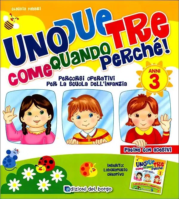 Uno due tre come quando perché! - 3 anni Percorsi operativi per la scuola dell‘infanzia Nuova Collezione