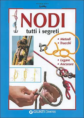 Nodi tutti i segreti Metodi, trucchi, legare, ancorare Saldi
