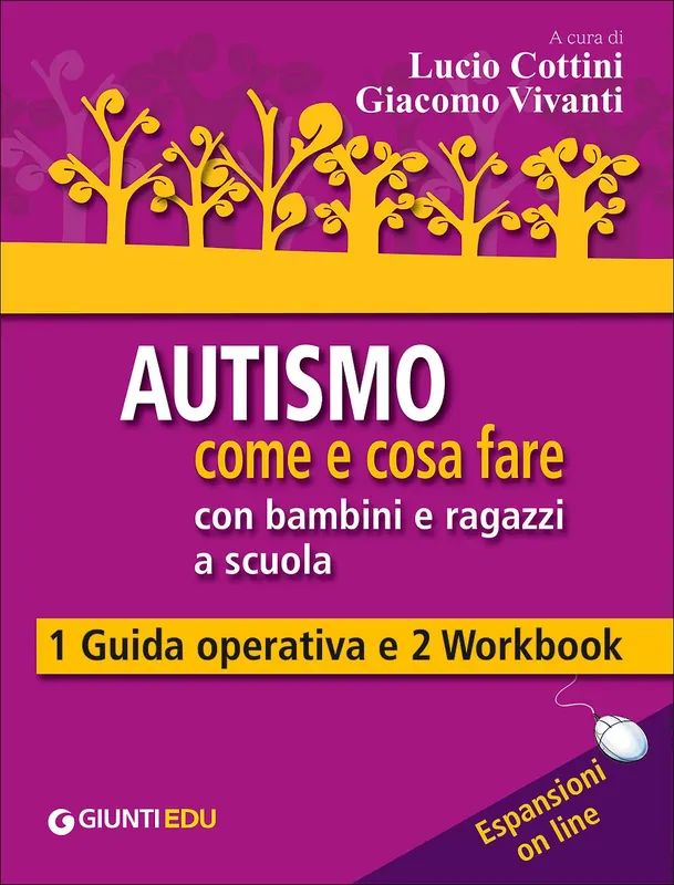 Ultimissimo Modello Autismo come e cosa fare con bambini e ragazzi a scuola 1 Guida operativa e 2 Workbook - Espansioni on line