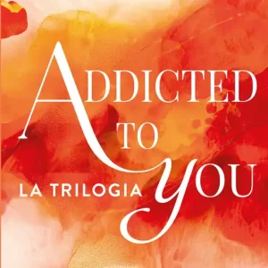 Addicted to you – La trilogia Promo Stagionale