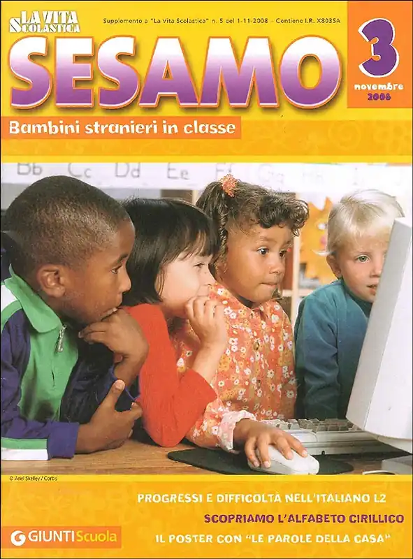 La Vita Scolastica - Sesamo n. 3, novembre 2008 Bambini stranieri in classe. Supplemento al numero 5 de La Vita Scolastica 1° novembre 2008 Ordina Subito