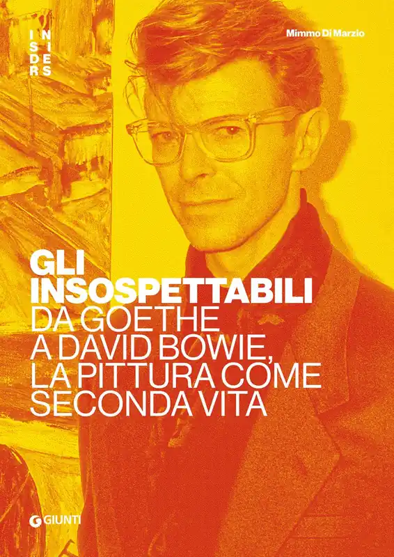 Esclusivo Gli insospettabili Da Goethe a David Bowie, la pittura come seconda vita