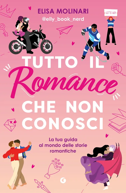 Super Prezzo Tutto il Romance che non conosci - COPIA AUTOGRAFATA La tua guida al mondo delle storie romantiche