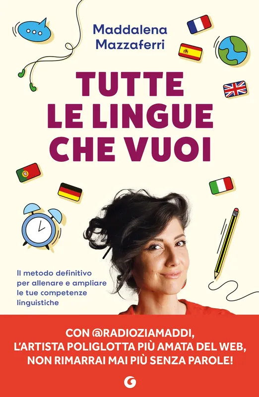 Prezzo Ridotto Tutte le lingue che vuoi Il metodo definitivo per allenare e ampliare le tue competenze linguistiche