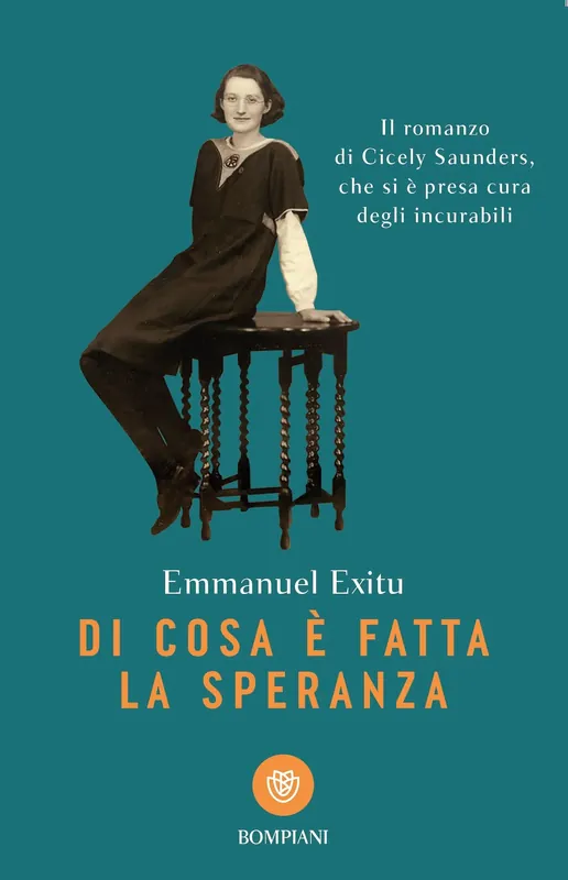 Offerta Limitata Di cosa è fatta la speranza Il romanzo di Cicely Saunders, che si è presa cura degli incurabili