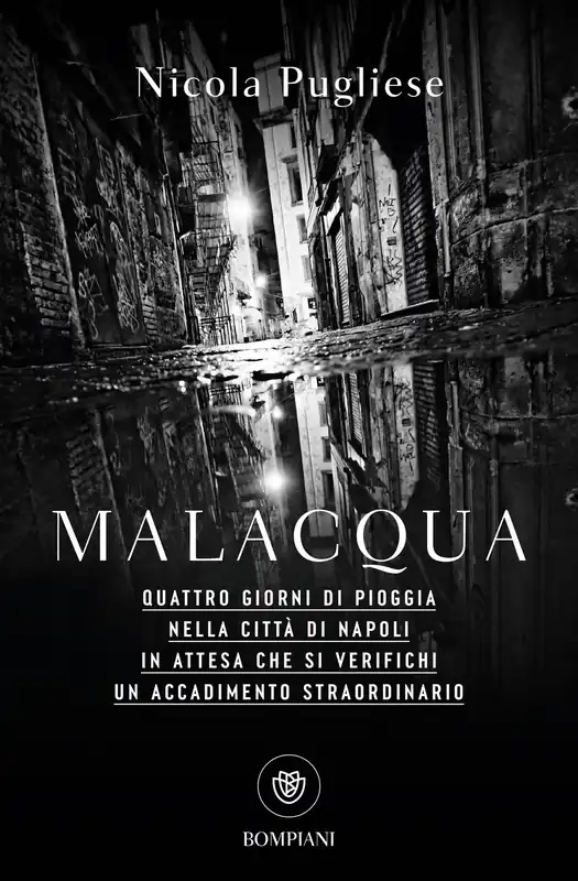 Direttamente Dal Produttore Malacqua Quattro giorni di Pioggia nella città di Napoli in attesa che si verifichi un Accadimento straordinario