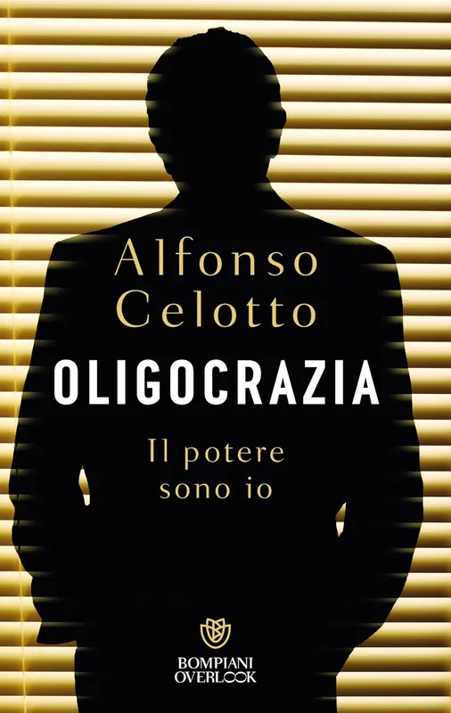 Più Venduto Oligocrazia. Il potere sono io