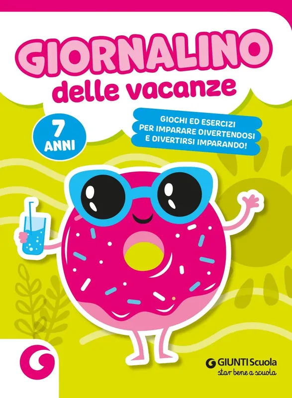 Giornalino delle vacanze - 7 anni Giochi ed esercizi per imparare divertendosi e divertirsi imparando. Prezzo Scontato